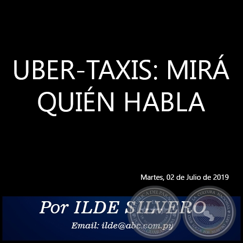 UBER-TAXIS: MIRÁ QUIÉN HABLA - Por ILDE SILVERO - Martes, 02 de Julio de 2019